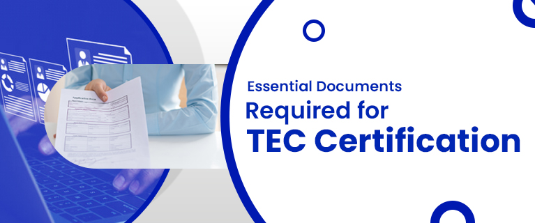 Essential Documents Required for TEC Certification