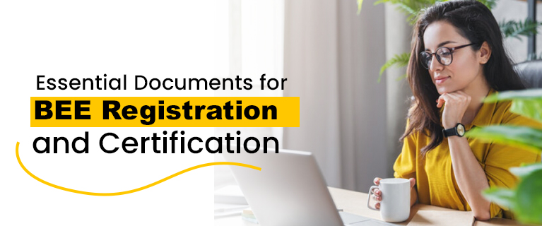 Essential Documents for BEE Registration and Certification