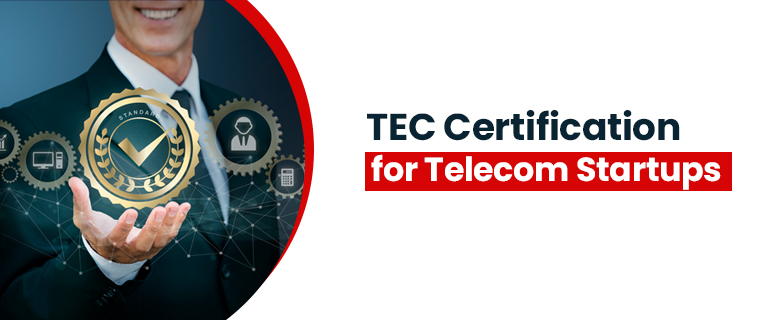 TEC Certification for Telecom Startups