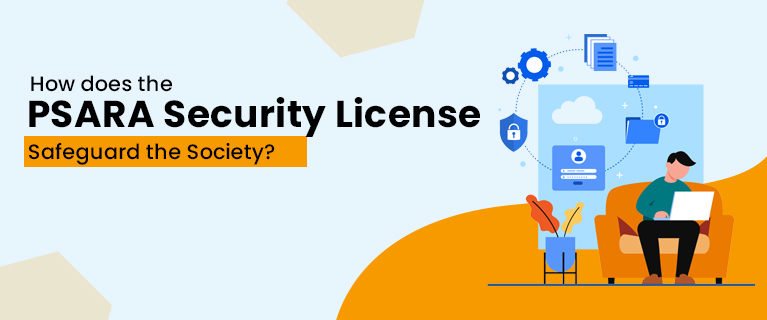 How does the PSARA Security License Safeguard the Society