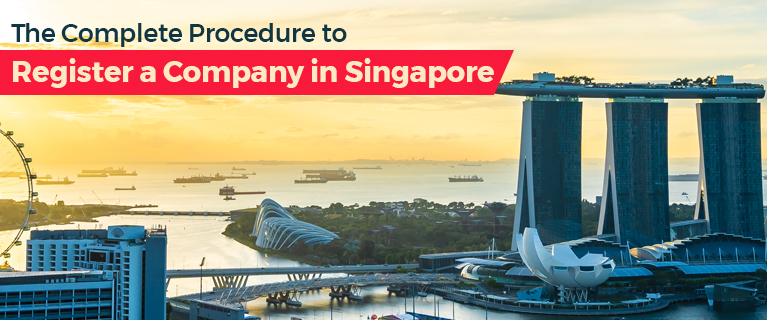 The Complete Procedure to Register a Company in Singapore