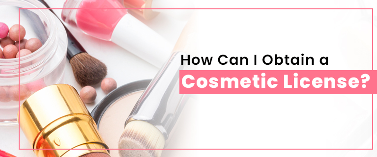 How Can I Obtain a Cosmetic License