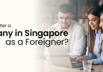 How-to-Register-a-Company-in-Singapore-as-a-Foreigner