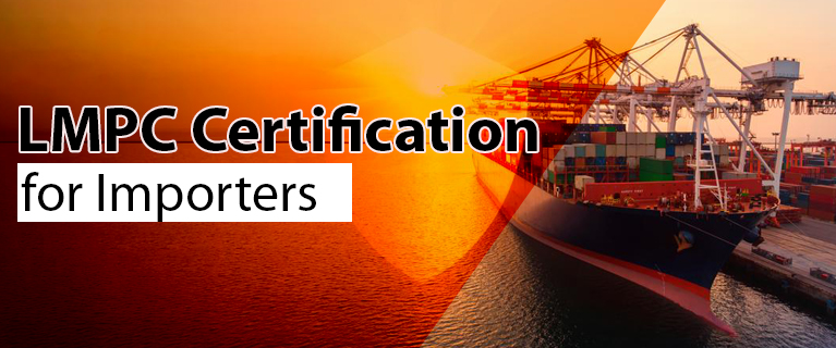 LMPC Certification for Importers