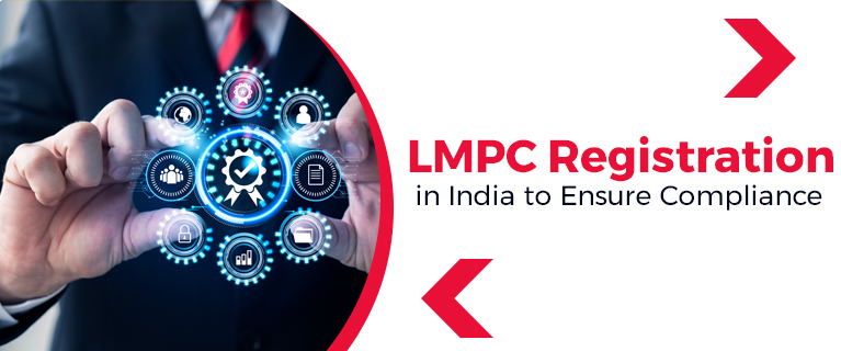 LMPC Registration in India to Ensure Compliance