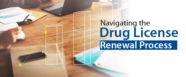 Navigating the Drug License Renewal Process