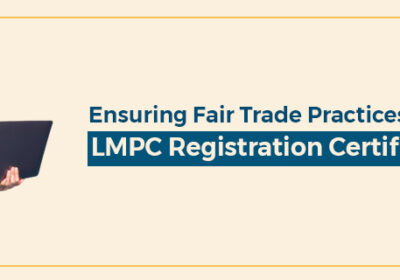 Ensuring-Fair-Trade-Practices-with-LMPC-Registration-Certificate