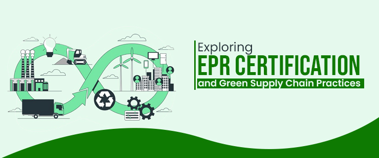 Exploring EPR Certification and Green Supply Chain Practices