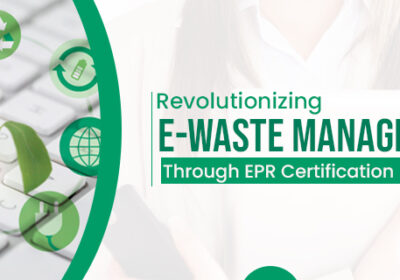 Revolutionizing-E-Waste-Management-Through-EPR-Certification