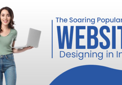 The-Soaring-Popularity-of-Website-Designing-in-India