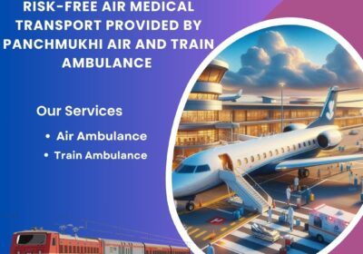 Risk-Free-Air-Medical-Transport-Provided-by-Panchmukhi-Air-and-Train-Ambulance-is-Considered-Effective-2-1