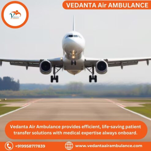 Select Vedanta Air Ambulance from Ranchi with Superb Healthcare Amenities