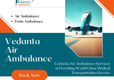 Vedanta-Air-Ambulance-in-Patna-–-State-of-the-art-and-Safe