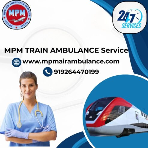 For Safe and Timely Transfers Use the MPM Train Ambulance in Dibrugarh