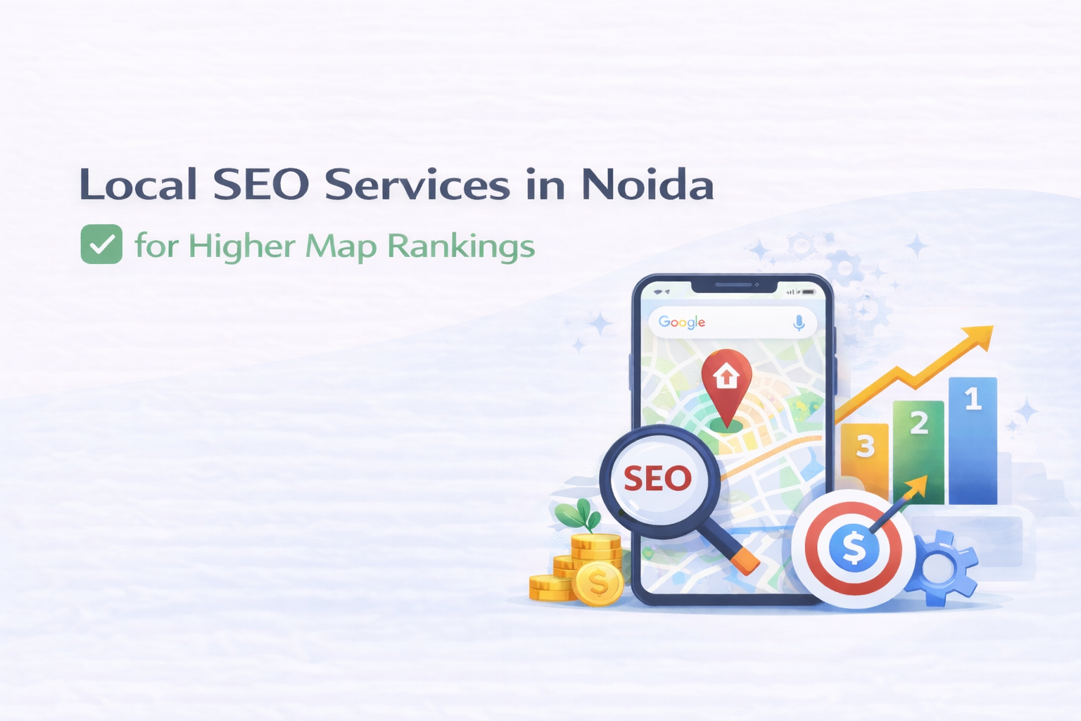 Local SEO Services in Noida for Higher Map Rankings